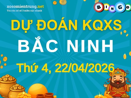 Soi cầu KQXS Bắc Ninh 22/04/2026 (Thứ 4), Dự đoán xổ số Bắc Ninh 22-04-2026