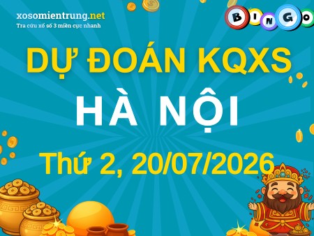 Soi cầu KQXS Hà Nội 20/07/2026 (Thứ 2), Dự đoán xổ số Hà Nội 20-07-2026