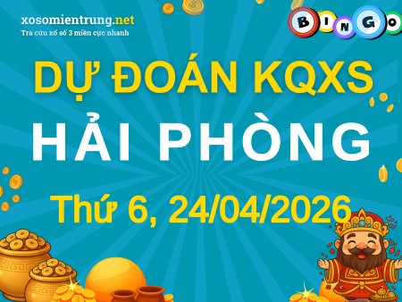 Soi cầu KQXS Hải Phòng 24/04/2026 (Thứ 6), Dự đoán xổ số Hải Phòng 24-04-2026