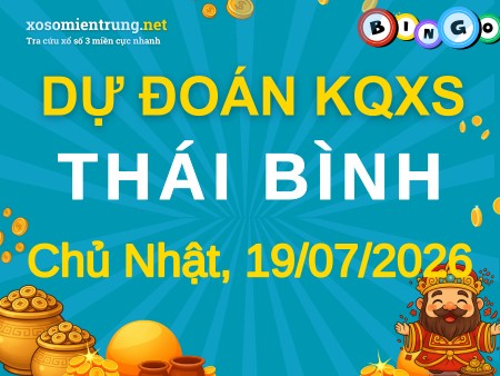 Soi cầu KQXS Thái Bình 19/07/2026 (CN), Dự đoán xổ số Thái Bình 19-07-2026