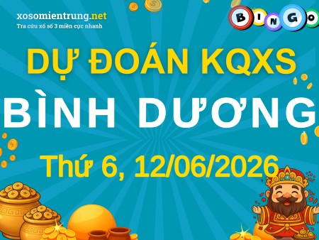 Soi cầu KQXS Bình Dương 12/06/2026 (Thứ 6), Dự đoán xổ số Bình Dương 12-06-2026