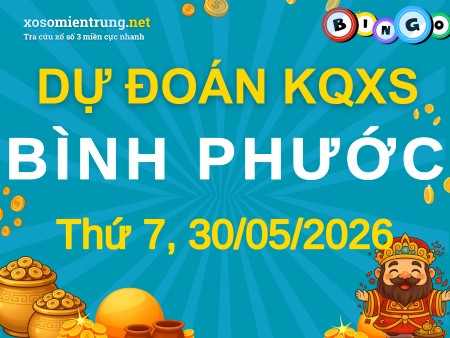 Soi cầu KQXS Bình Phước 30/05/2026 (Thứ 7), Dự đoán xổ số Bình Phước 30-05-2026