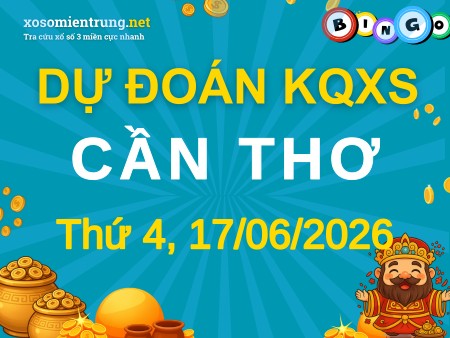 Soi cầu KQXS Cần Thơ 17/06/2026 (Thứ 4), Dự đoán xổ số Cần Thơ 17-06-2026