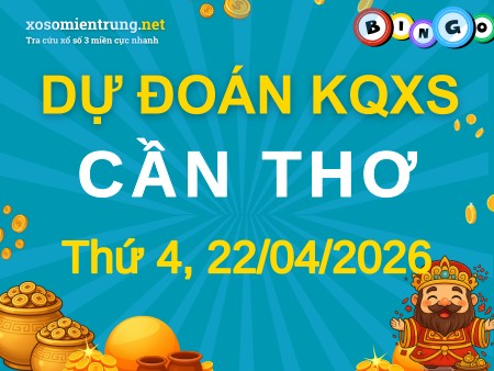 Soi cầu KQXS Cần Thơ 22/04/2026 (Thứ 4), Dự đoán xổ số Cần Thơ 22-04-2026