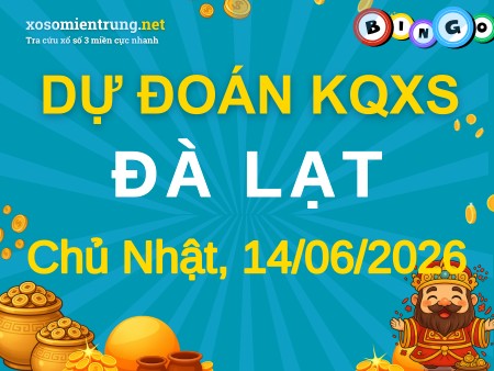 Soi cầu KQXS Đà Lạt 14/06/2026 (CN), Dự đoán xổ số Đà Lạt 14-06-2026