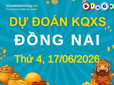 Soi cầu KQXS Đồng Nai 17/06/2026 (Thứ 4), Dự đoán xổ số Đồng Nai 17-06-2026