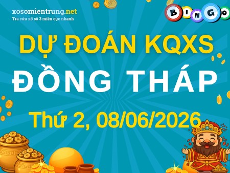 Soi cầu KQXS Đồng Tháp 08/06/2026 (Thứ 2), Dự đoán xổ số Đồng Tháp 08-06-2026