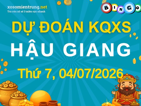 Soi cầu KQXS Hậu Giang 04/07/2026 (Thứ 7), Dự đoán xổ số Hậu Giang 04-07-2026