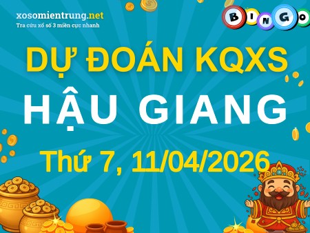 Soi cầu KQXS Hậu Giang 11/04/2026 (Thứ 7), Dự đoán xổ số Hậu Giang 11-04-2026