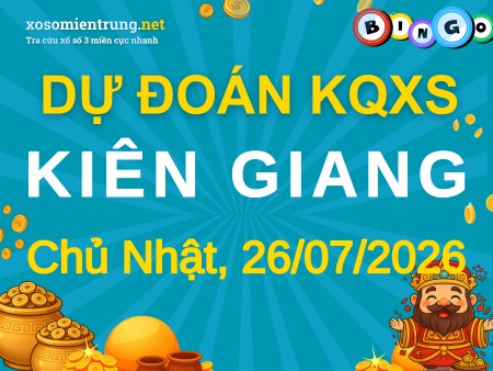 Soi cầu KQXS Kiên Giang 26/07/2026 (CN), Dự đoán xổ số Kiên Giang 26-07-2026