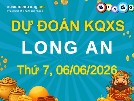 Soi cầu KQXS Long An 06/06/2026 (Thứ 7), Dự đoán xổ số Long An 06-06-2026