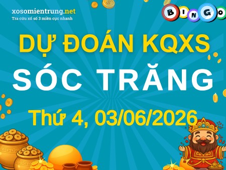 Soi cầu KQXS Sóc Trăng 03/06/2026 (Thứ 4), Dự đoán xổ số Sóc Trăng 03-06-2026