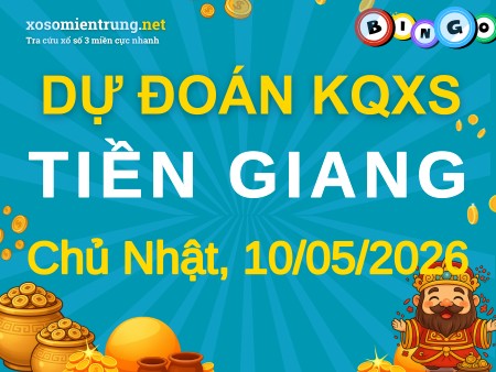 Soi cầu KQXS Tiền Giang 10/05/2026 (CN), Dự đoán xổ số Tiền Giang 10-05-2026