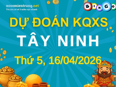 Soi cầu KQXS Tây Ninh 16/04/2026 (Thứ 5), Dự đoán xổ số Tây Ninh 16-04-2026