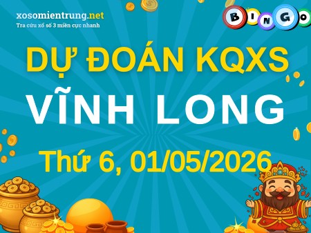 Soi cầu KQXS Vĩnh Long 01/05/2026 (Thứ 6), Dự đoán xổ số Vĩnh Long 01-05-2026