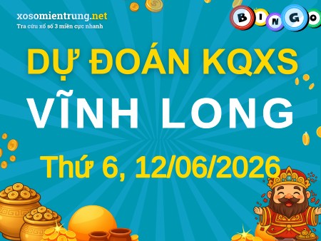 Soi cầu KQXS Vĩnh Long 12/06/2026 (Thứ 6), Dự đoán xổ số Vĩnh Long 12-06-2026