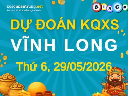 Soi cầu KQXS Vĩnh Long 29/05/2026 (Thứ 6), Dự đoán xổ số Vĩnh Long 29-05-2026