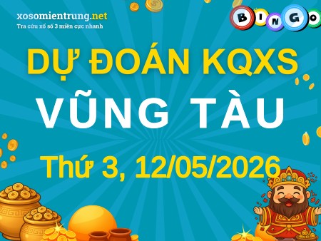 Soi cầu KQXS Vũng Tàu 12/05/2026 (Thứ 3), Dự đoán xổ số Vũng Tàu 12-05-2026