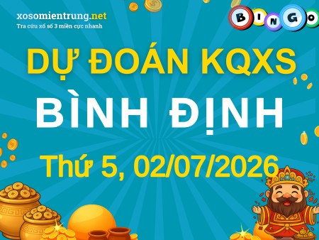 Soi cầu KQXS Bình Định 02/07/2026 (Thứ 5), Dự đoán xổ số Bình Định 02-07-2026