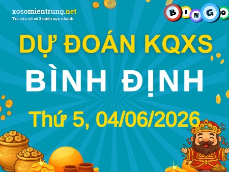 Soi cầu KQXS Bình Định 04/06/2026 (Thứ 5), Dự đoán xổ số Bình Định 04-06-2026