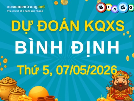 Soi cầu KQXS Bình Định 07/05/2026 (Thứ 5), Dự đoán xổ số Bình Định 07-05-2026