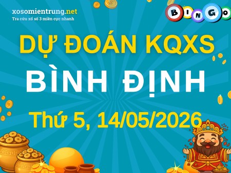 Soi cầu KQXS Bình Định 14/05/2026 (Thứ 5), Dự đoán xổ số Bình Định 14-05-2026