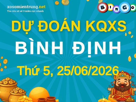 Soi cầu KQXS Bình Định 25/06/2026 (Thứ 5), Dự đoán xổ số Bình Định 25-06-2026