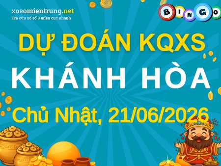 Soi cầu KQXS Khánh Hòa 21/06/2026 (CN), Dự đoán xổ số Khánh Hòa 21-06-2026
