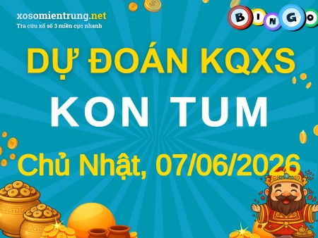 Soi cầu KQXS Kon Tum 07/06/2026 (CN), Dự đoán xổ số Kon Tum 07-06-2026