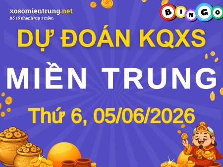 Dự đoán XSMT 05/06/2026, soi cầu Xổ Số Miền Trung