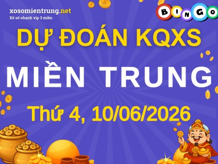 Dự đoán XSMT 10/06/2026, soi cầu Xổ Số Miền Trung