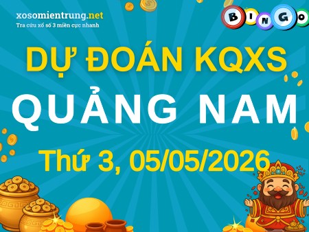 Soi cầu KQXS Quảng Nam 05/05/2026 (Thứ 3), Dự đoán xổ số Quảng Nam 05-05-2026