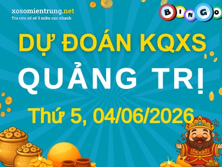 Soi cầu KQXS Quảng Trị 04/06/2026 (Thứ 5), Dự đoán xổ số Quảng Trị 04-06-2026